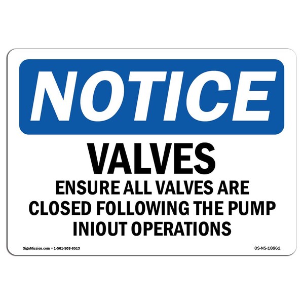OSHA Sign, 18" H, Rigid Plastic, Valves Ensure All Valves Are Closed Following Sign, Landscape